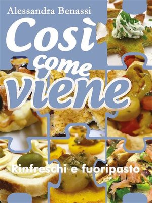 cover image of Così come viene. Rinfreschi e fuoripasto